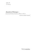 Sounds of change : social and political features of music in Africa; Stig-Magnus Thorsén; 2004