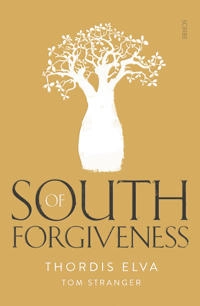 South of Forgiveness; Thordis Elva, Tom Stranger; 2017