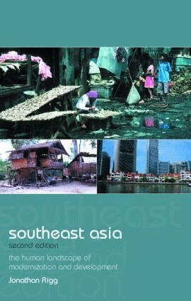 Southeast Asia : the human landscape of modernization and development; Jonathan Rigg; 2003