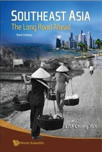 Southeast Asia : the long road ahead; Chong-Yah. Lim; 2009