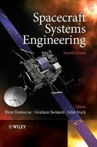 Spacecraft Systems Engineering; Peter Fortescue, Graham Swinerd, John Stark; 2011
