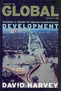 Spaces of global capitalism; David Harvey; 2006