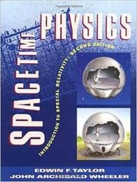 Spacetime physics : introduction to special relativity; Edwin F. Taylor; 1992