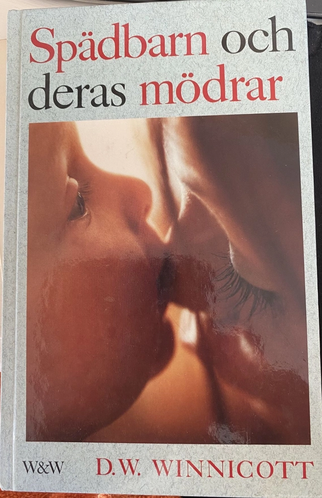 Spädbarn och deras mödrar; Donald Woods Winnicott; 1991