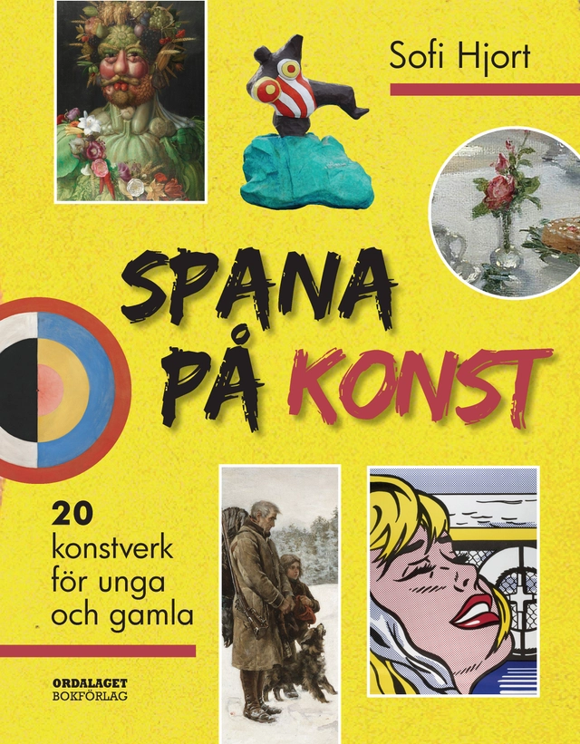 Spana på konst: 20 konstverk för unga och gamla; Sofi Hjort; 2018