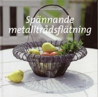 Spännande metalltrådsflätning; Alice Riisager Rasmussen; 2003