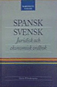 Spansk-svensk juridisk och ekonomisk ordbok; Sverre B. Svahnström; 1997