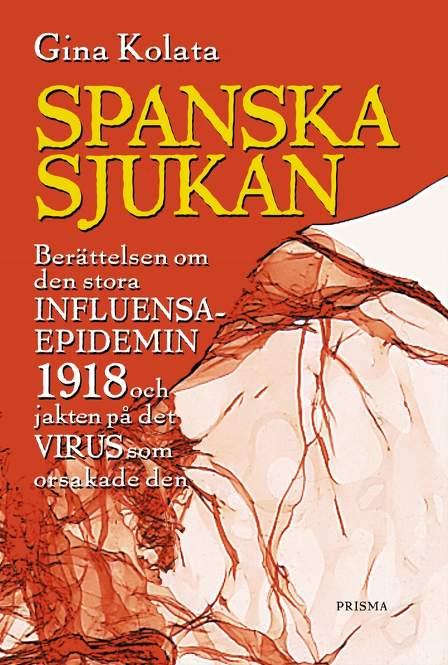 Spanska sjukan : Historien om den stora influensaepedemin 1918; Gina Kolata; 2000