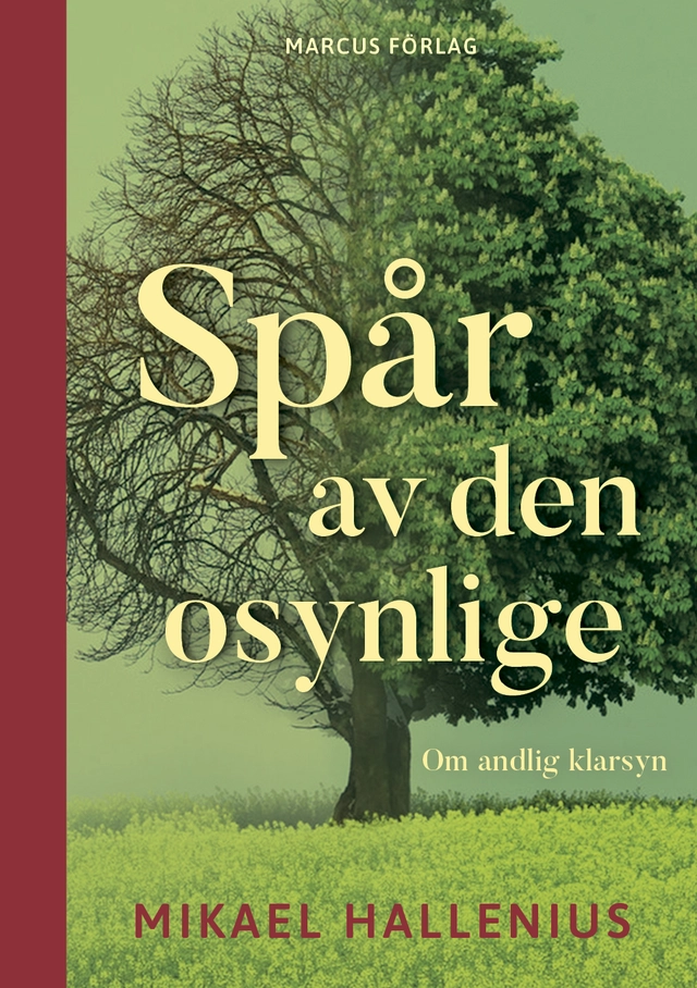 Spår av den osynlige Om andlig klarsyn; Mikael Hallenius; 2016
