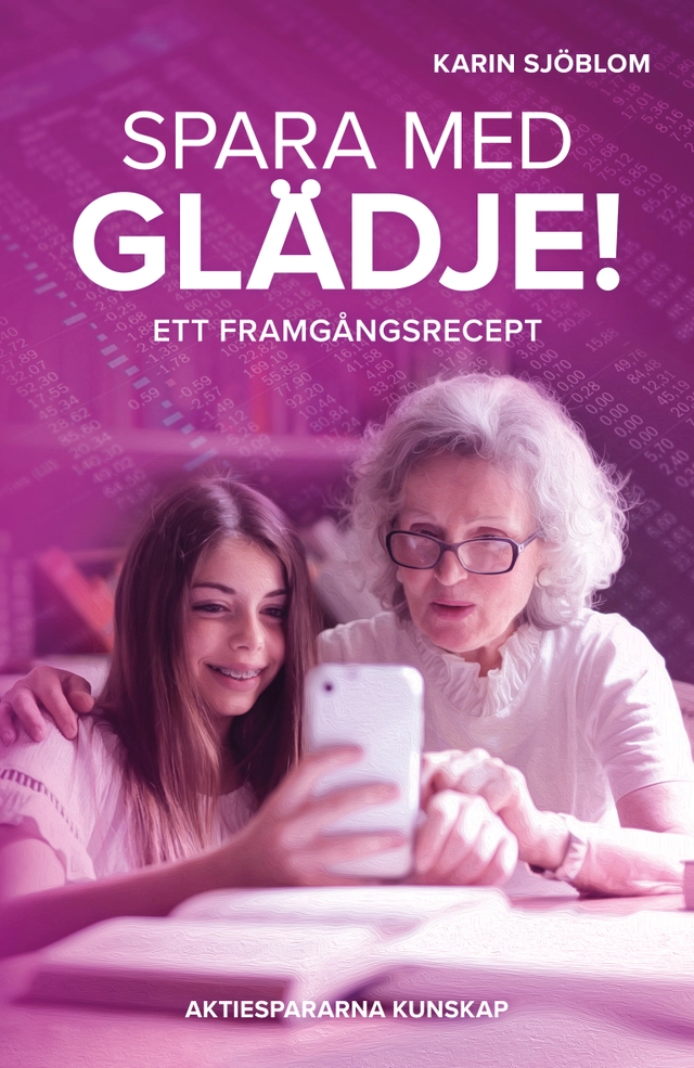 Spara med glädje! : ett framgångsrecept; Karin Sjöblom; 2021