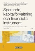 Sparande, kapitalförvaltning och finansiella instrument: licensieringstest för värdepappersmarknaden. Delområde 1-2; Mats Beckman, Robert Dahlström, Ella Grundell, Lennart Lundquist, Johan Lycke, Urban Rydin, Alf-Peter Svensson, Jan Wiberg; 2013