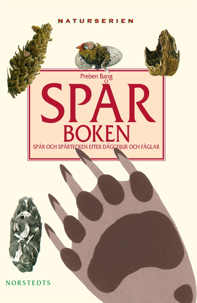 Spårboken : spår och spårtecken efter däggdjur och fåglar; Preben Bang; 2011