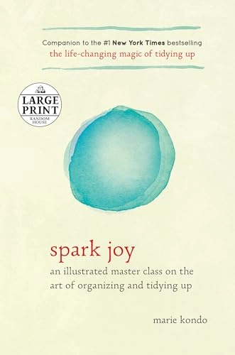 Spark joy : an illustrated master class on the art of organizing and tidying up; Marie Kondō; 2016