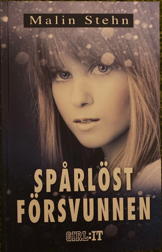Spårlöst försvunnen; Malin Stehn; 2013