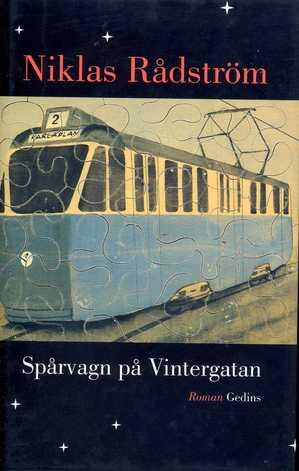 Spårvagn på Vintergatan : [roman]; Niklas Rådström; 1996