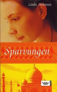Sparvungen; Linda Holeman; 2007