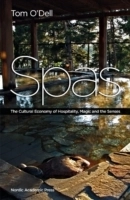 Spas : the cultural economy of hospitality, magic and the senses; Tom O'Dell; 2010