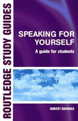 Speaking for yourself : a guide for students; Robert Barrass; 2006