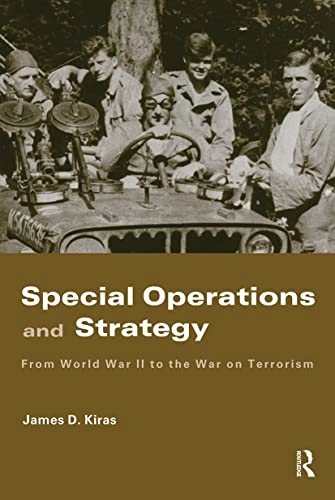 Special Operations and Strategy; James D Kiras; 2007