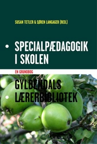 Specialpædagogik i skolen : en grundbog; Susan Tetler, Søren Langager; 2011