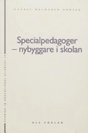 Specialpedagoger - nybyggare i skolan; Audrey Malmgren Hansen; 2002