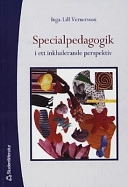 Specialpedagogik i ett inkluderande perspektiv; Inga-Lill Vernersson; 2002