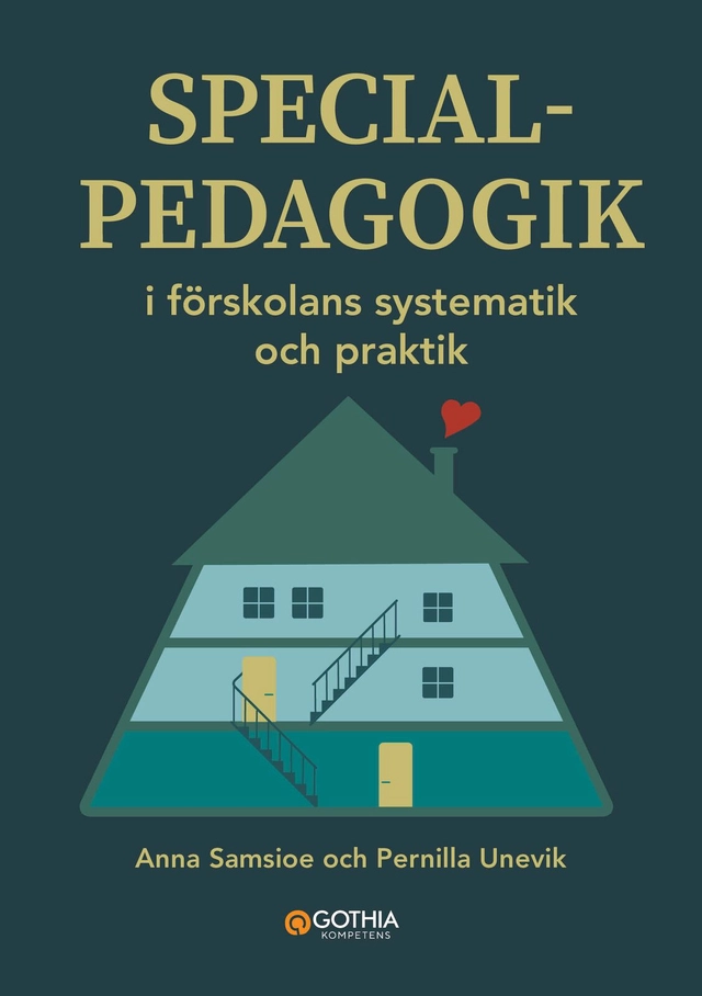 Specialpedagogik i förskolans systematik och praktik; Anna Samsio, Pernilla Unevik; 2025