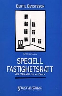 Speciell fastighetsrätt : med förslaget till miljöbalk; Bertil Bengtsson; 1997