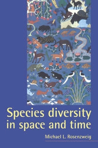 Species diversity in space and time; Michael L. Rosenzweig; 1995