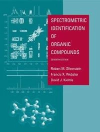 Spectrometric Identification of Organic Compounds; Robert M. Silverstein, Francis X. Webster, David Kiemle; 2004