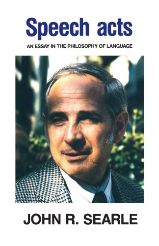 Speech acts : an essay in the philosophy of language; John R. Searle; 1969