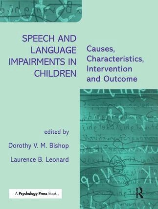 Speech and language impairments in children : causes, characteristics, intervention and outcome; Dorothy Bishop, Laurence B. Leonard; 2000
