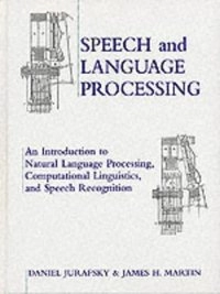 Speech and language processing : an introduction to natural language processing, computational linguistics and speech recognition; Dan Jurafsky; 2000