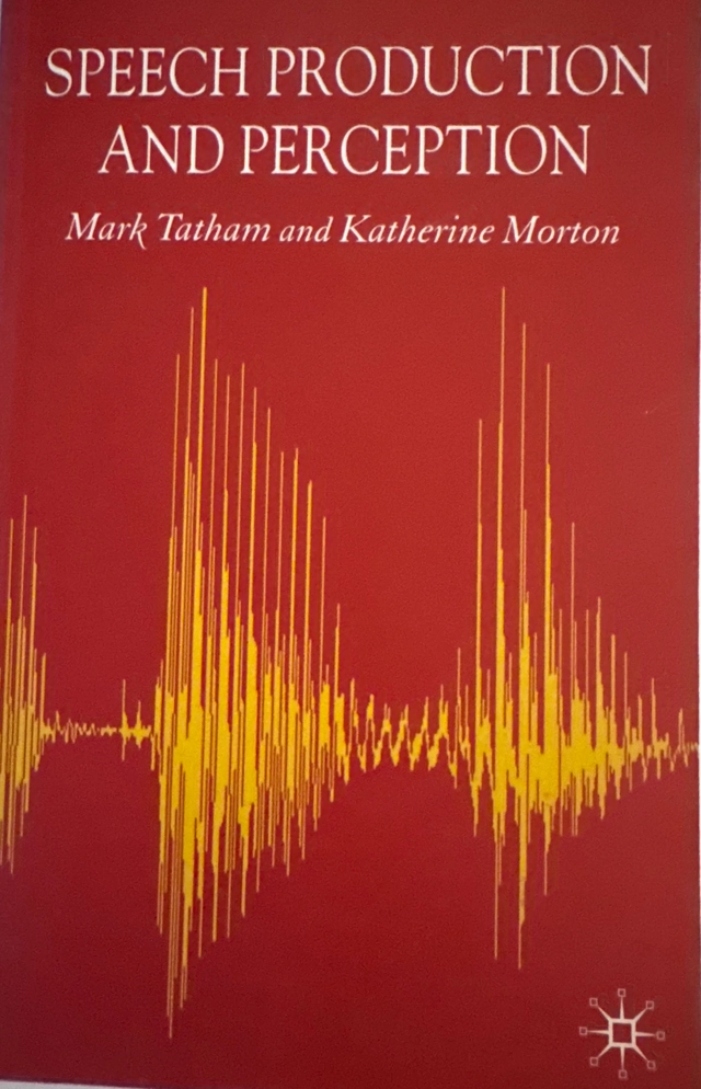 Speech production and perception; Mark Tatham; 2006