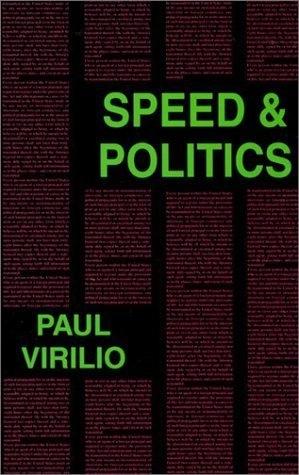 Speed & Politics; Paul Virilio; 1991