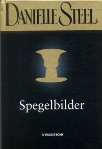 Spegelbilder; Danielle Steel; 2003