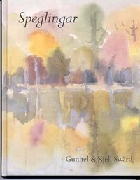 SPEGLINGAR (Ljusp/ Speg/ Reflex); GUNNEL & KJELL SWÄRD; 2006