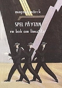Spel på ytan : en bok om livsstilar; Magnus Mörck; 1998