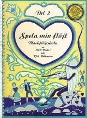 Spela min flöjt : blockflöjtskola. D. 1; Kjell Rudner, Kjell Håkansson; 1986