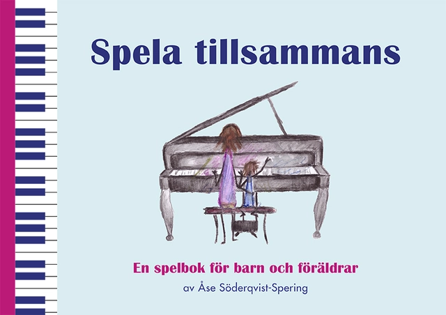 Spela tillsammans : En spelbok för barn och föräldrar; Åse Söderqvist-Spering; 2018