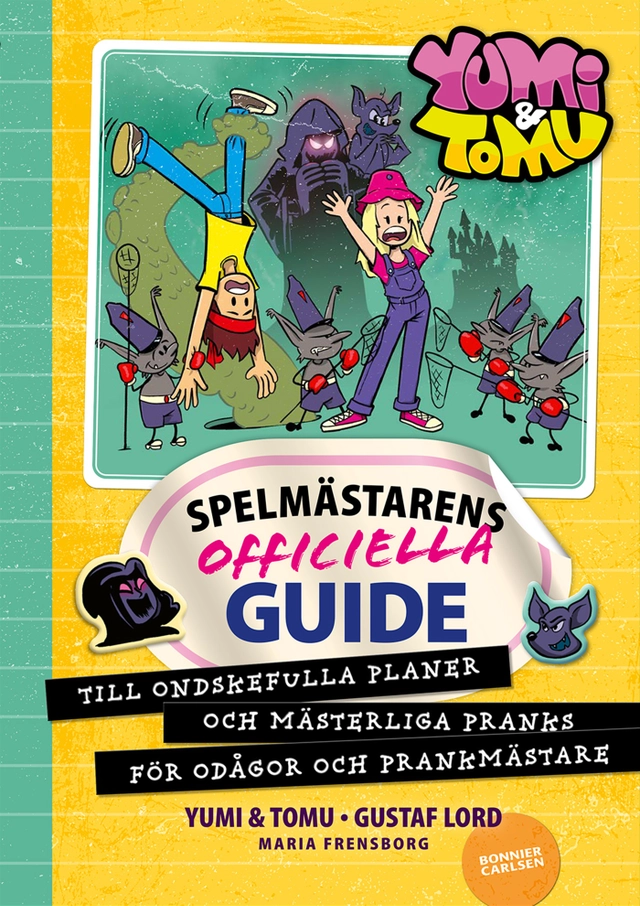 Spelmästarens officiella guide till ondskefulla planer och mästerliga pranks för odågor och prankmästare; Maria Frensborg; 2023