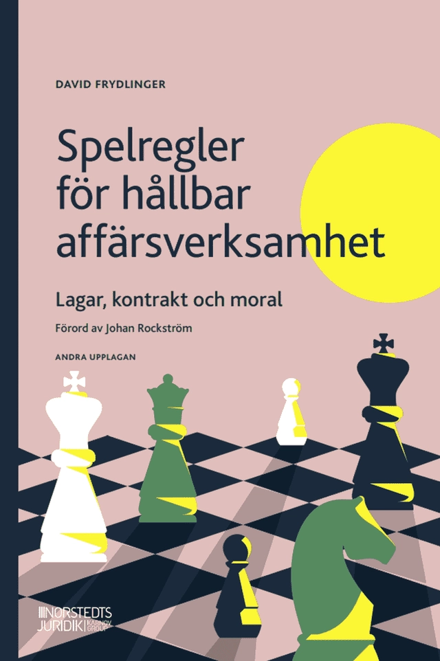Spelregler för hållbar affärsverksamhet : lagar, kontrakt och moral; David Frydlinger; 2025