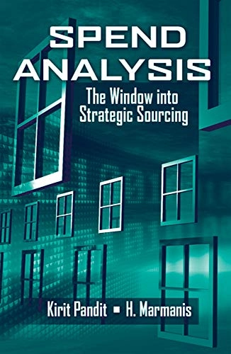 Spend analysis : the window into strategic sourcing; Kirit Pandit; 2008