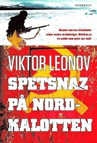 Spetsnaz på Nordkalotten; Viktor Leonov; 2010
