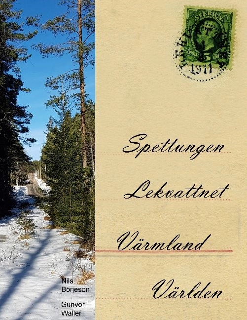 Spettungen, Lekvattnet, Värmland, Världen; Gunvor Waller, Nils Börjeson; 2020