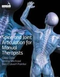 Spine and Joint Articulation for Manual Therapists [Elektronisk resurs]; G Gyer, J Michael, B Calvert; 2016