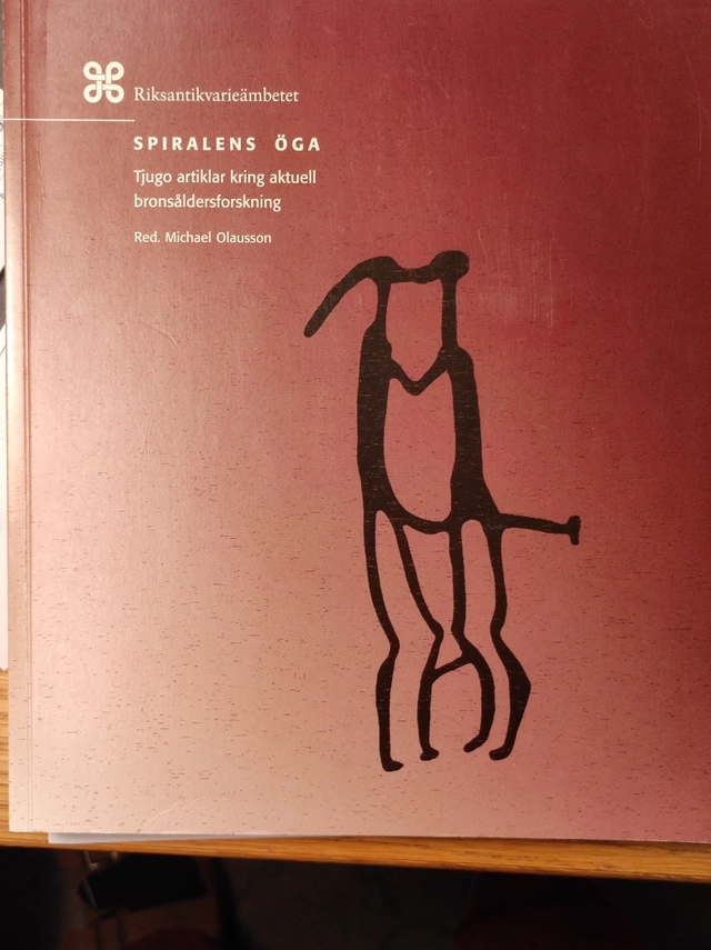Spiralens öga : tjugo artiklar kring aktuell bronsåldersforskning; Michael Olausson, Franciska Sieurin-Lönnqvist, Riksantikvarieämbetet, Riksantikvarieämbetet och Statens historiska museer; 1999