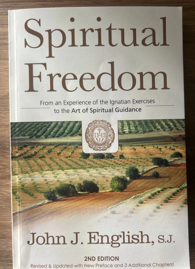 Spiritual Freedom: From an Experience of the Ignatian Exercises to the Art of Spiritual Guidance; John J English, S J English; 1995