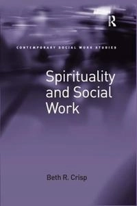 Spirituality and social work; Beth R. Crisp; 2010