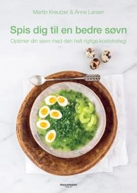 Spis dig til en bedre søvn; Martin Kreutzer & Anne Larsen; 2021